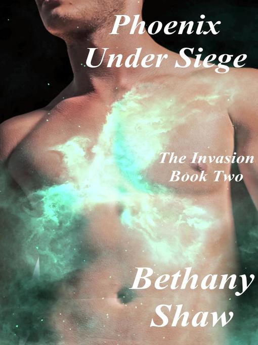 Title details for Phoenix Under Siege by Bethany Shaw - Available